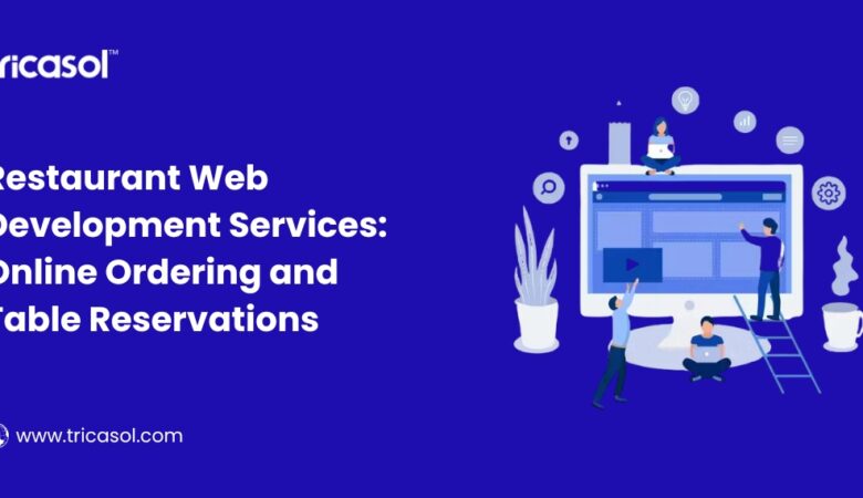 Restaurant Web Development Services: Online Ordering and Table Reservations