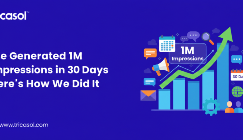 We Generated 1M Impressions in 30 Days Here’s How We Did It