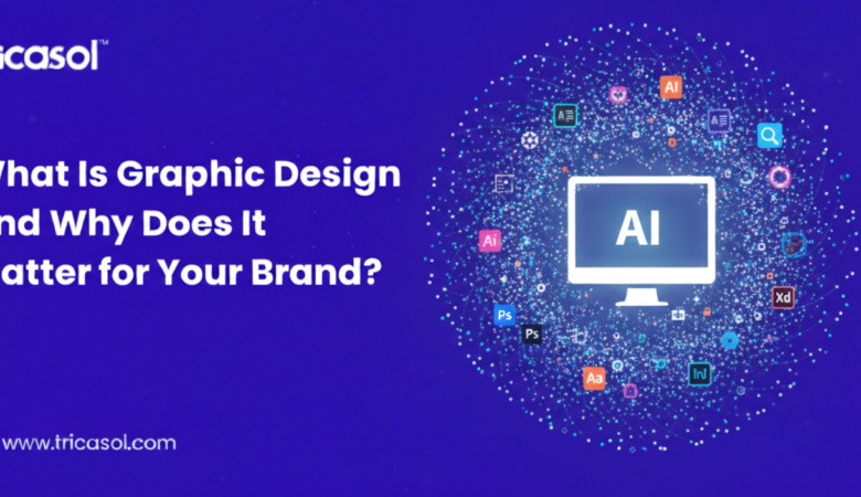 What Is Graphic Design and Why Does It Matter for Your Brand?