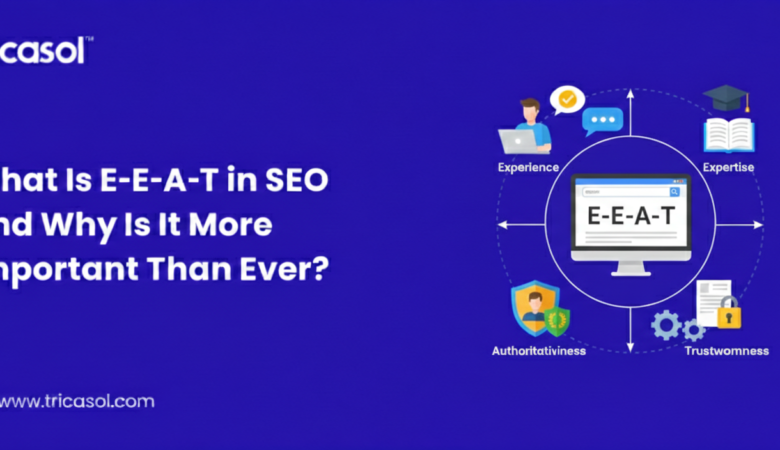 What Is E-E-A-T in SEO and Why Is It More Important Than Ever?