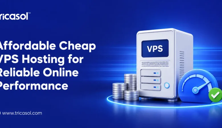  Affordable Cheap VPS Hosting for Reliable Online Performance