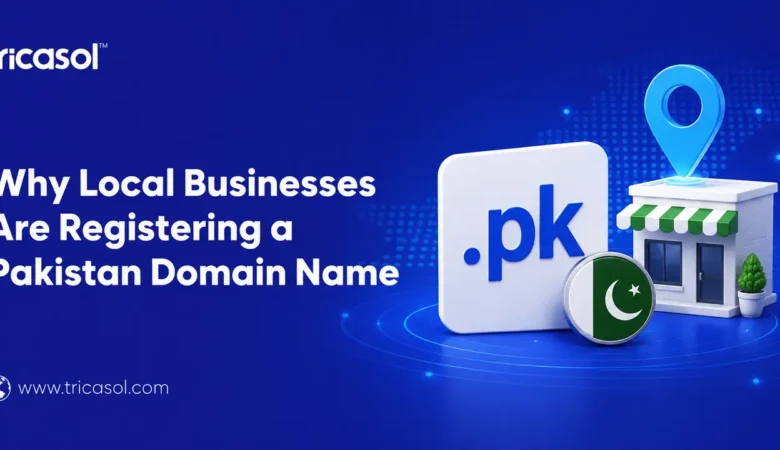 Why Local Businesses Are Registering a Pakistan Domain Name?