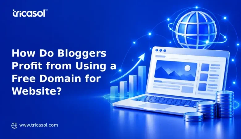How Do Bloggers Profit from Using a Free Domain for Website?